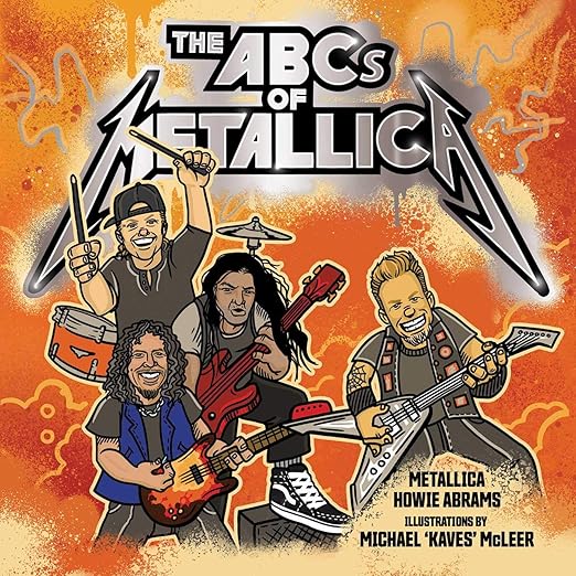 The ABCs of Metallica by Howie Abrams